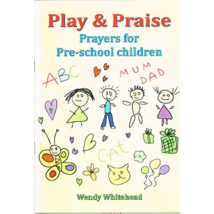 Play And Praise Prayers For Pre-School Children by Wendy Whitehead